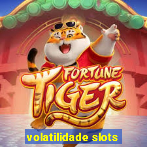 volatilidade slots